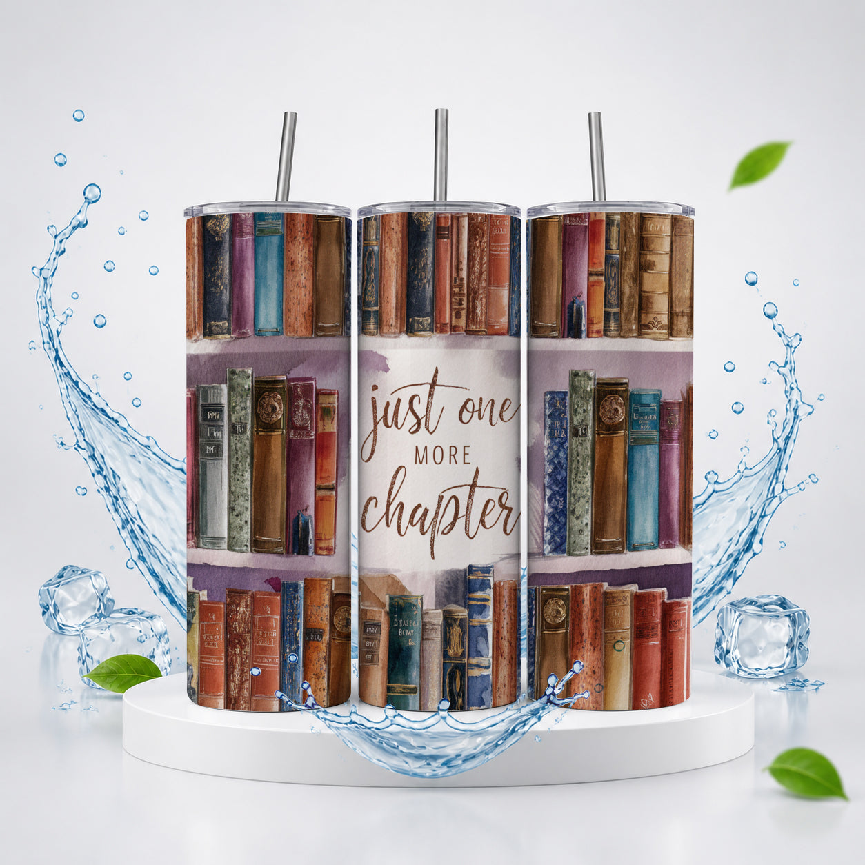 Just One More Chapter 20oz Skinny Tumbler – Book Lover Reading Quote Drinkware featuring a design of vintage books on shelves with the phrase "just one more chapter" in elegant script, surrounded by water splashes and ice cubes.