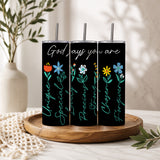 God Says You Are  stainless‑steel tumbler