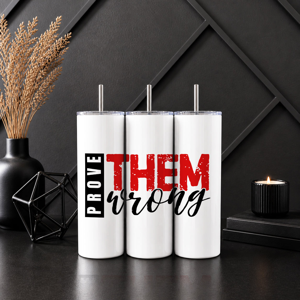 PROVE THEM WRONG - 20oz Tumbler