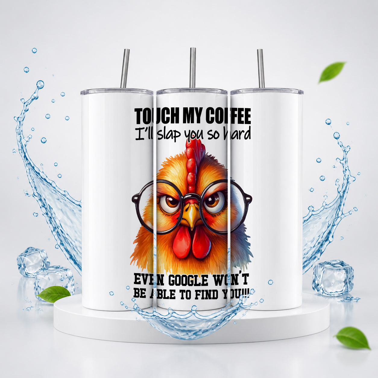 Touch My Coffee I'll Slap You 20oz Skinny Tumbler – Funny Grumpy Chicken Drinkware
