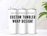 Three white insulated tumblers with clear lids and straws, displayed with a message inviting custom tumbler wrap designs, for the Personalized Name Tumbler – Custom Dunkin Style Insulated Cup with Straw | Custom Name Gift.