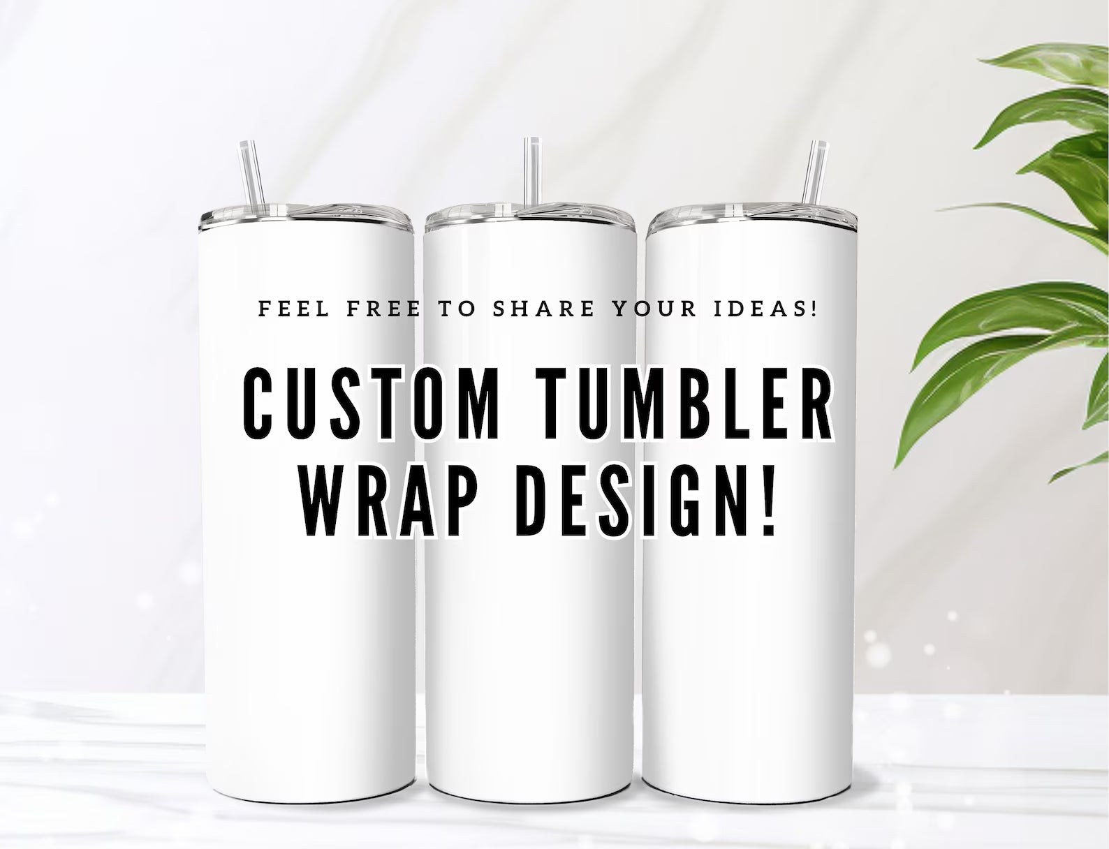Three white insulated tumblers with clear lids and straws, displayed with a message inviting custom tumbler wrap designs, for the Personalized Name Tumbler – Custom Dunkin Style Insulated Cup with Straw | Custom Name Gift.
