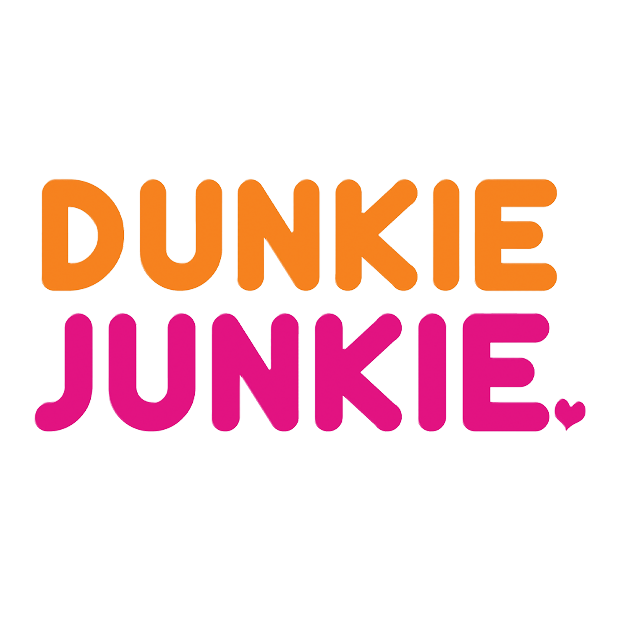Bold orange and pink typography reading "DUNKIE JUNKIE" with a small heart icon, design for the Dunkin Junkie 20oz Skinny Tumbler.